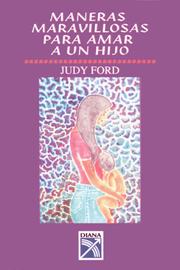 Cover of: Maneras maravillosas para amar a un hijo by Judy Ford