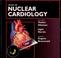 Cover of: Atlas of Nuclear Cardiology