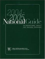 Cover of: The National Guide to Educational Credit for Training Programs 2004-2005 (The National Guide to Educational Credit for Training Programs) by American Council on Education.