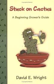 Cover of: Stuck on Cactus: A Beginning Grower's Guide