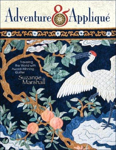 Adventure & Applique: Traveling the World With Award-winning Quilter Suzanne Marshall book cover