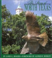 Cover of: The Story of North Texas: From Texas Normal College, 1890, to the University of North Texas System, 2001