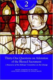 Thirty-one questions on adoration of the Blessed Sacrament by Catholic Church. United States Conference of Catholic Bishops. Bishops' Committee on the Liturgy.