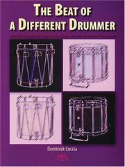 Cover of: The Beat of a Different Drummer: Not-So-Traditional Rudimental Solos for the Advanced Drummer
