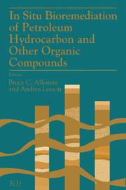 In Situ Bioremediation of Petroleum Hydrocarbon and Other Organic Compounds - 5(3) by Bruce Allerman