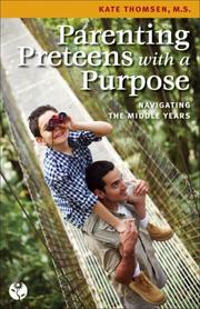 Cover of: Parenting Preteens with a Purpose: Navigating the Middle Years