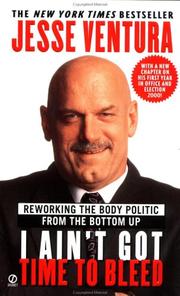 I ain't got time to bleed by Jesse Ventura