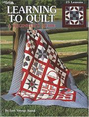 Cover of: Learning To Quilt -- A Beginner's Guide