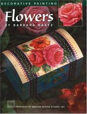 Cover of: Flowers by Barbara Baatz (Leisure Arts #22550)