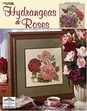 Cover of: Hydrangeas & Roses (Leisure Arts #3592)