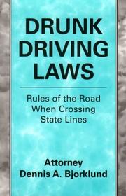 Cover of: Drunk Driving Laws: Rules of the Road When Crossing State Lines