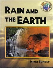 Cover of: Rain and the Earth (Bundey, Nikki, Science of Weather.)