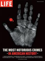 Cover of: Life The Most Notorious Crimes in American History: Life the Most Notorious Crimes in American History (Time Inc.)