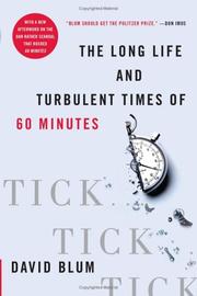 Cover of: Tick... Tick... Tick...: The Long Life and Turbulent Times of 60 Minutes