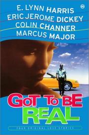 Cover of: Got to be Real by E. Lynn Harris, Eric Jerome Dickey, Marcus Major, Colin Channer