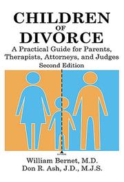 Cover of: Children of Divorce: A Practical Guide for Parents, Therapists, Attorneys, and Judges