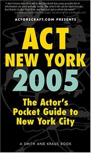 Cover of: Act New York 2005: The Actor's Pocket Guide to New York City
