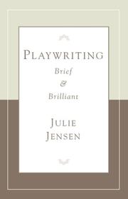 Cover of: Playwrighting, Brief and Brilliant by Julie Jensen