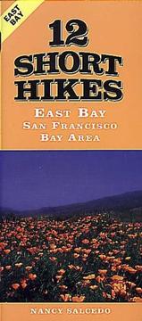 Cover of: 12 Short Hikes San Francisco Bay Area East Bay by Nancy Salcedo