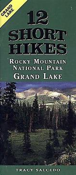 Cover of: 12 Short Hikes Rocky Mountain National Park Grand Lake | Tracy Salcedo