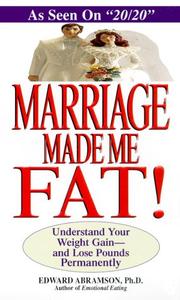Cover of: Marriage Made Me Fat!: Understand Your Weight Gain-And Lose Pounds Permanently