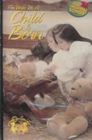 Cover of: For Unto Us a Child Is Born by Kim Mitzo Thompson, Karen Mitzo Holderbrand, Hal Wright