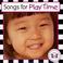 Cover of: Songs for Play Time (Preschool Learning Series, 6)
