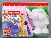 Cover of: Emma Speaks Up! (Fisher Price Side Squeakers)