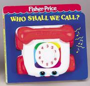 Cover of: Who Shall We Call? (Fisher Price Classic Toys)