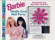 Cover of: Totally Cool Nail Party: Storybook and Nail Mini Craft Kit (Barbie)