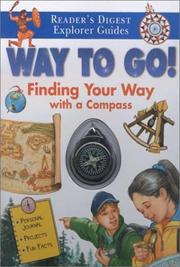 Cover of: Way to Go!: Finding Your Way with a Compass (Reader's Digest Explorer Guides)
