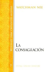 Cover of: LA Consagracion/Consecration (Mensajes Para Creyentes Nuevos/New Believer's Series)