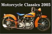 Cover of: Motorcycle Classics 2005 12-month Wall Calendar