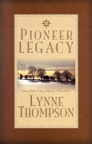 Cover of: Pioneer Legacy: A Story of Faith, a Story of Miracles, a Story of Love