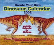 Cover of: Create Your Own Dinosaur Calendar 2002 by American Museum of Natural History