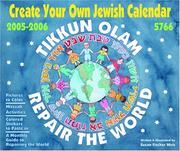 Create Your Own Jewish Calendar 2005-2006, 5766: Tikkun Olam by Susan Fischer Weis