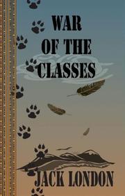 Cover of: The War Of The Classes (Quiet Vision Classic) by Jack London