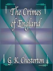 Cover of: The Crimes of England by Gilbert Keith Chesterton