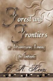 Cover of: Forests And Frontiers: Or Adventures Among The Indians