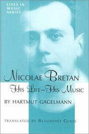 Cover of: Nicolae Bretan, His Life, His Music (Lives in Music Series, 1) by Hartmut Gagelmann