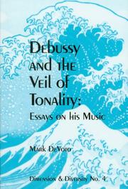 Cover of: Debussy and the Veil of Tonality: Essays on His Music (Dimension & Diversity, No. 4,)