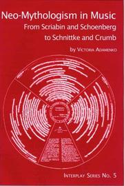 Neo-Mythologism in Music: From Scriabin And Schoenberg to Schnittke And Crumb (Interplay: Music in Interdisciplinary Dialogue) (Interplay: Music in Interdisciplinary Dialogue) by Victoria Adamenko
