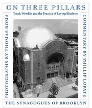 Cover of: On Three Pillars: Torah, Worship, and the Practice of Loving Kindness, the Synagogues of Brooklyn