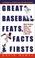 Cover of: Great Baseball Feats, facts, and Firsts