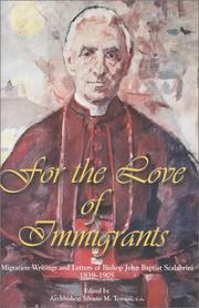 Cover of: For the Love of Immigrants: Migration Writings and Letters of Bishop John Baptist Scalabrini (1839-1905