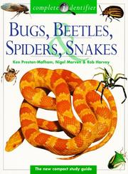 Cover of: Bugs, Beetles, Spiders, Snakes (Complete Identifier) by Ken Preston-Mafham, Nigel Marven, Rob Harvey
