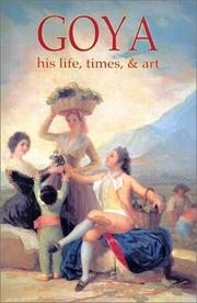 Cover of: Goya: His Life, Times, and Art