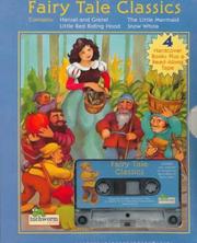 Cover of: Fairy Tale Classics: Hansel and Gretel, Little Red Riding Hood, the Little Mermaid, Snow White