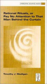 Cover of: Rational Rituals, or Pay No Attention to that Man Behind the Curtain by Timothy J. Madigan