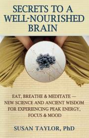 Cover of: Secrets to a Well-Nourished Brain: Eat, Breathe, and Meditate to Overcome Fatigue, Enhance Memory, and Stay Sharp